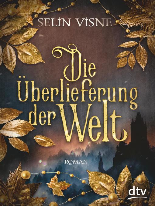 Title details for Die Überlieferung der Welt by Selin Visne - Available